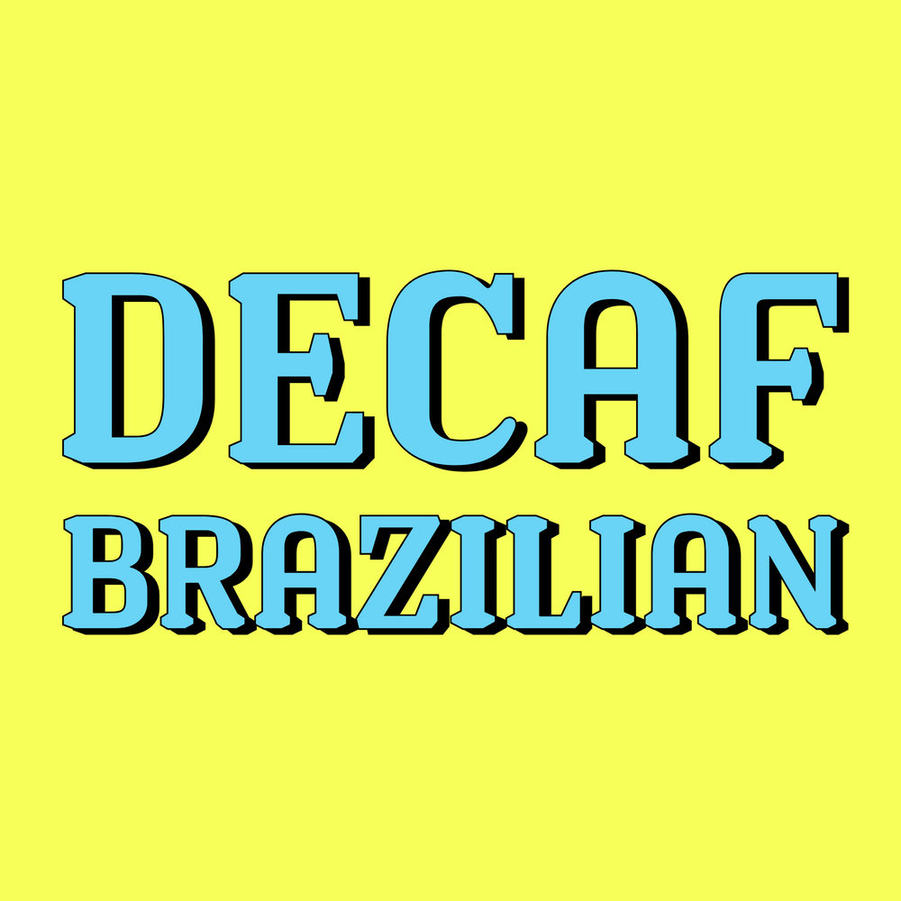 Decaf Brazilian